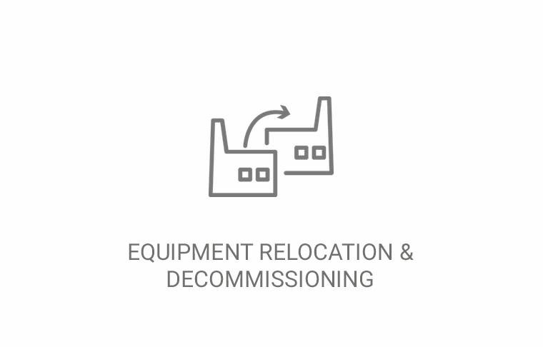 Equipment relocation & decommissioning